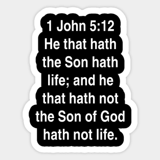 1 John 5:12  King James Version (KJV) Bible Verse Typography Sticker